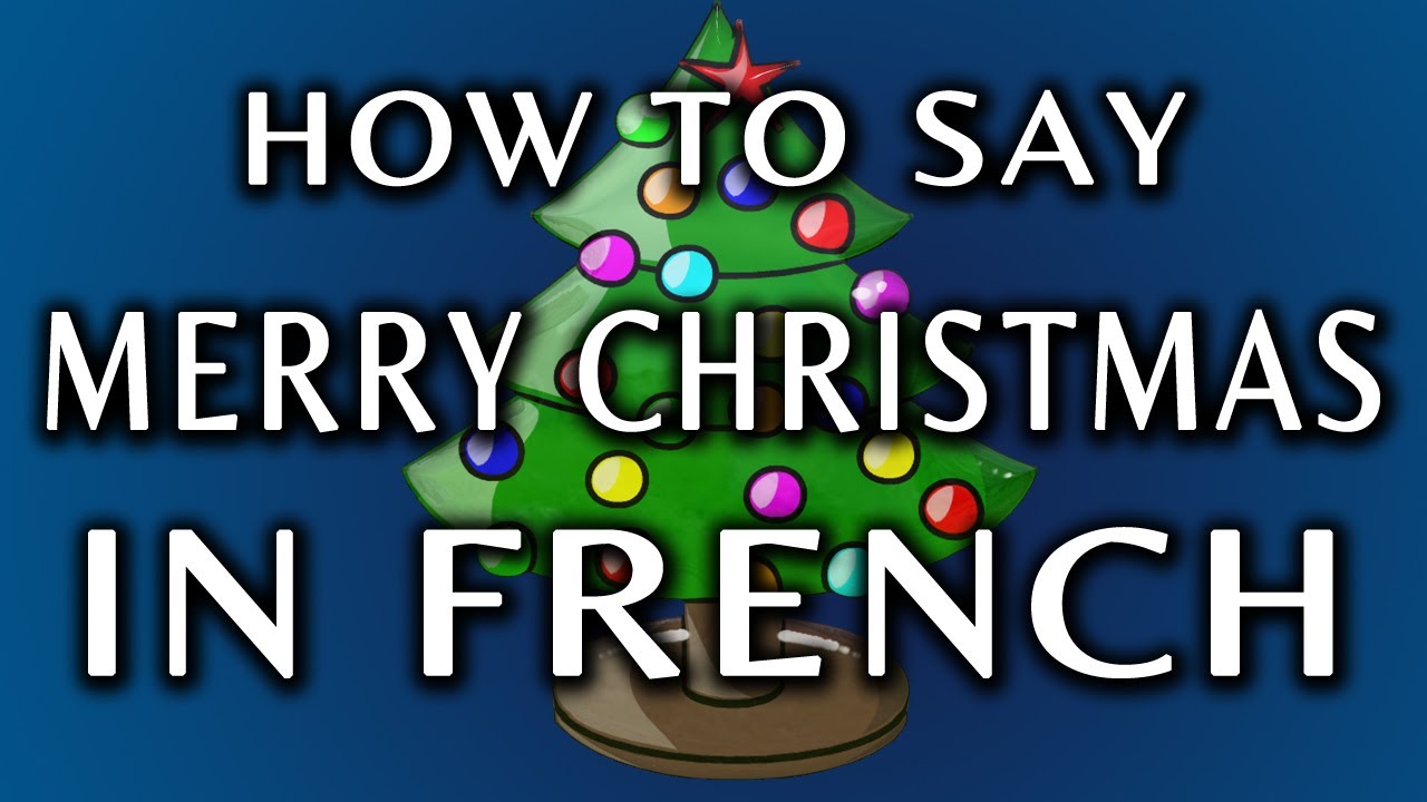 How To Say "Merry Christmas" In French | French Lessons