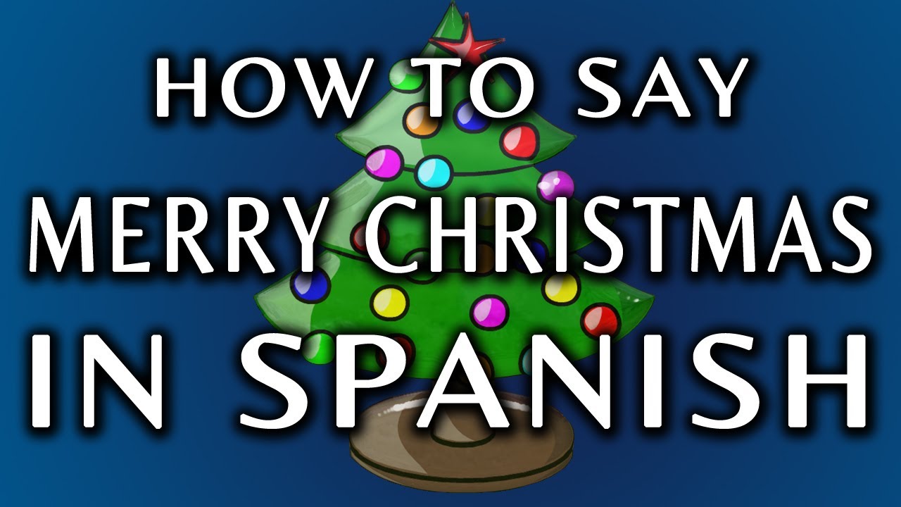 Merry Christmas In Spanish | English To Spanish