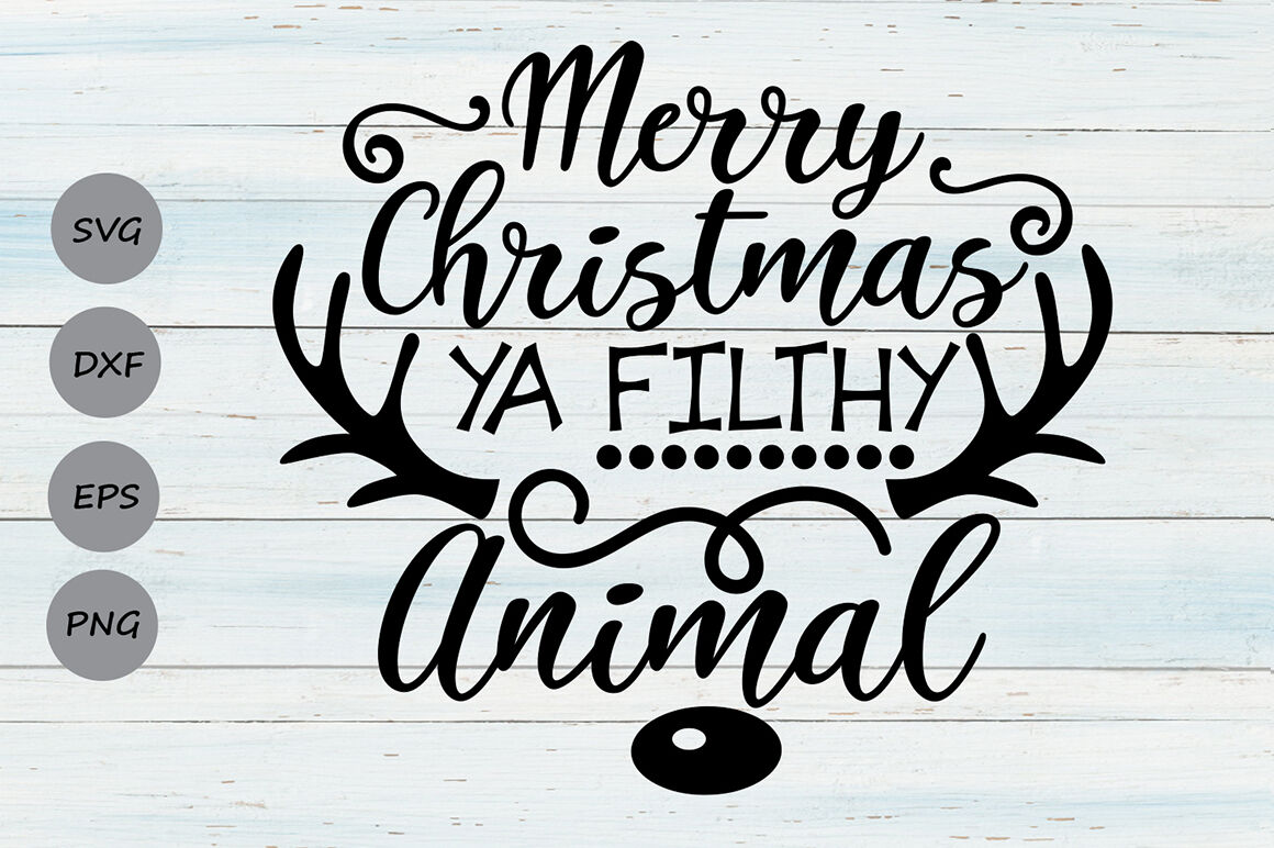 Merry Christmas Ya Filthy Animal Svg Free Download