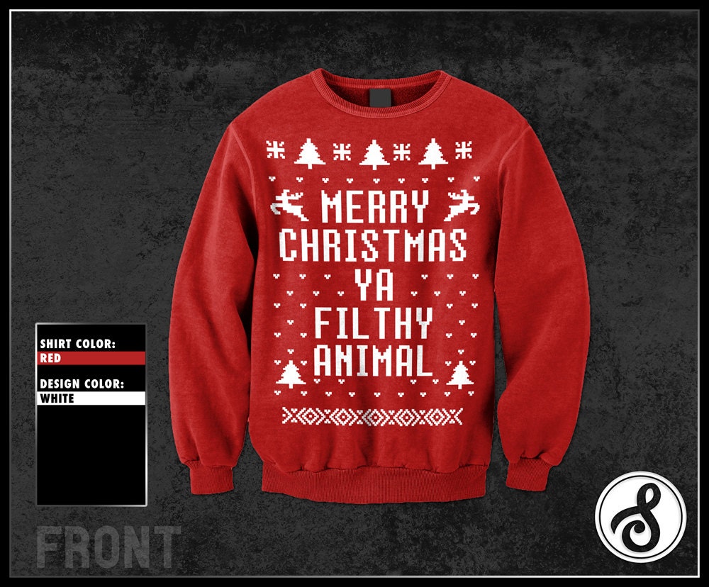 Merry Christmas Ya Filthy Animal Sweatshirts & Hoodies